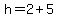 h=2%2B5