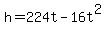 h=224t-16t%5E2