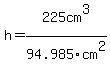 h=225cm%5E3+%2F94.985cm%5E2