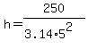 h=250%2F%283.14%2A5%5E2%29