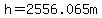 h=2556.065m