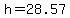 h=28.57