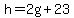 h=2g%2B23