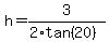 h=3%2F%282%2Atan%2820%29%29