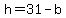 h=31-b