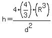 h=4%2A%284%2F3%29%28R%5E3%29%2F%28d%5E2%29