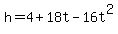h=4%2B18t-16t%5E2