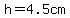 h=4.5cm