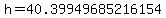 h=40.39949685216154