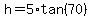 h=5%2Atan%2870%29