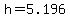 h=5.196