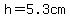 h=5.3cm