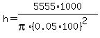 h=5555%2A1000%2F%28pi%2A%280.05%2A100%29%5E2%29