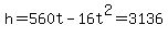 h=560t-16t%5E2=3136