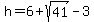 h=6%2Bsqrt%2841%29-3