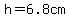 h=6.8cm