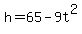 h=65-9t%5E2