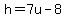 h=7u-8