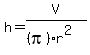 h=V%2F%28%28pi%29r%5E2%29