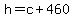 h=c%2B460