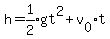 h=expr%281%2F2%29gt%5E2%2Bv%5B0%5Dt