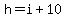 h=i%2B10