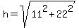 h=sqrt%2811%5E2%2B22%5E2%29