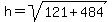 h=sqrt%28121%2B484%29