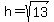 h=sqrt%2813%29