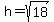 h=sqrt%2818%29