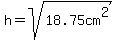 h=sqrt%2818.75cm%5E2%29