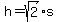 h=sqrt%282%29%2As