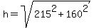 h=sqrt%28215%5E2%2B160%5E2%29