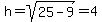 h=sqrt%2825-9%29=4