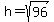 h=sqrt%2896%29