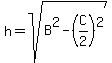 h=sqrt%28B%5E2-%28C%2F2%29%5E2%29