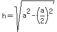 h=sqrt%28a%5E2-%28a%2F2%29%5E2%29