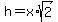 h=x%2Asqrt%282%29