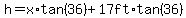 h=x%2Atan%2836%29%2B17ft%2Atan%2836%29