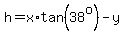 h=x%2Atan%2838%5Eo%29-y