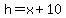 h=x%2B10