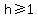 h%3E=1