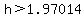 h%3E1.97014