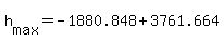 h%5Bmax%5D+=+-1880.848+%2B+3761.664