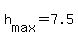 h%5Bmax%5D+=+7.5