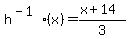 h%5E%28-1%29%28x%29=%28x%2B14%29%2F3
