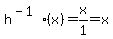 h%5E%28-1%29%28x%29+=+x%2F1+=+x