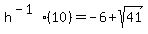 h%5E%28-1%29+%2810%29+=+-6+%2B+sqrt%28+41%29
