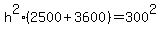 h%5E2%282500%2B3600%29=300%5E2