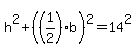 h%5E2%2B%28%281%2F2%29b%29%5E2=14%5E2